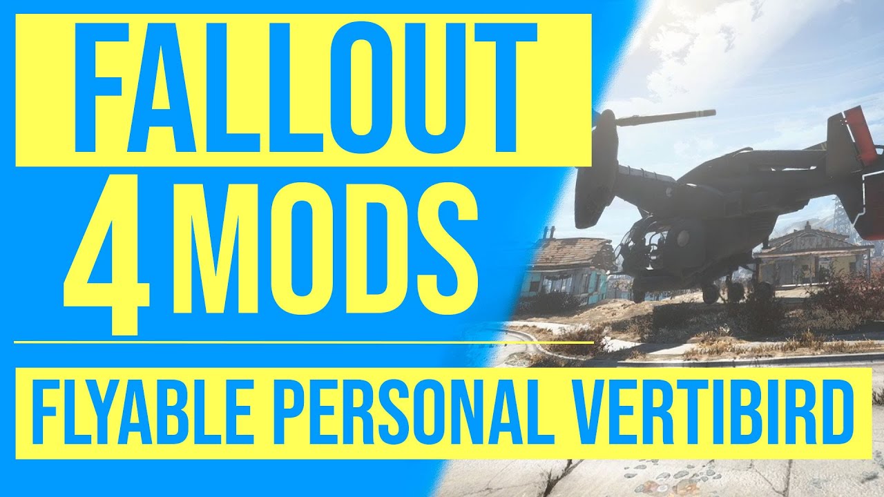 Fallout 4 Mods || Flyable Personal Vertibird, para viajar en modo survival!
