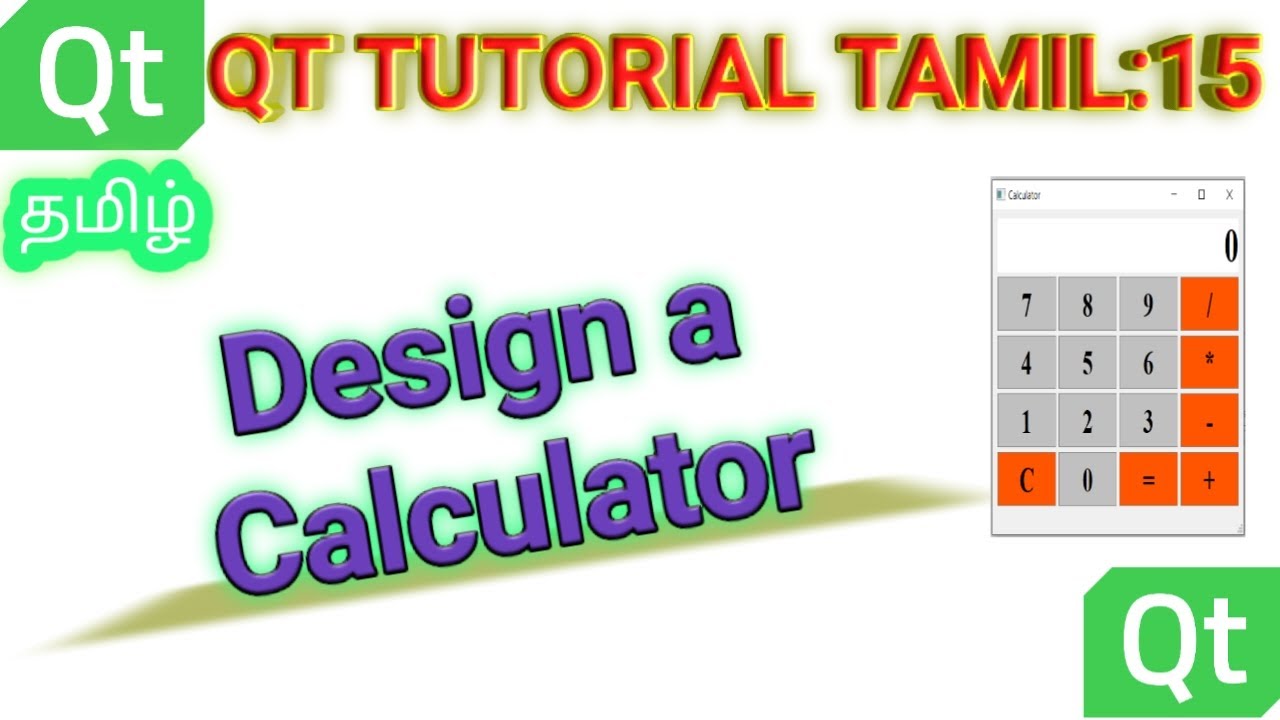 15. QT Tutorial தமிழ் : How to Design a Calculator using Qt - In Tamil