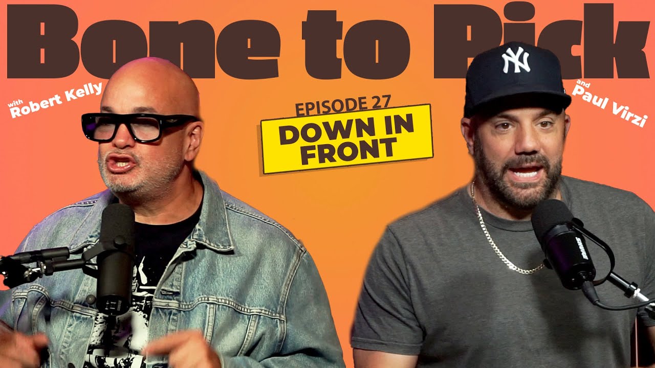 Ep 27- Down in front! | Robert Kelly & Paul Virzi
