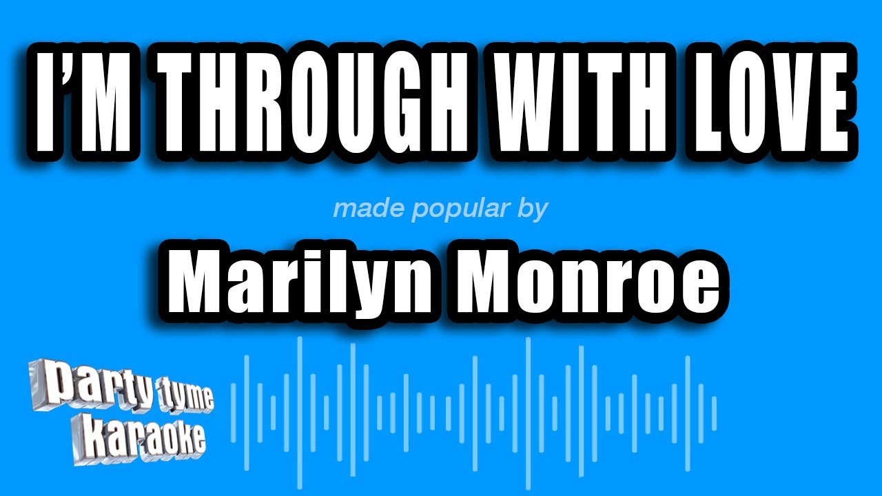 Marilyn Monroe - I'm Through With Love (Karaoke Version)