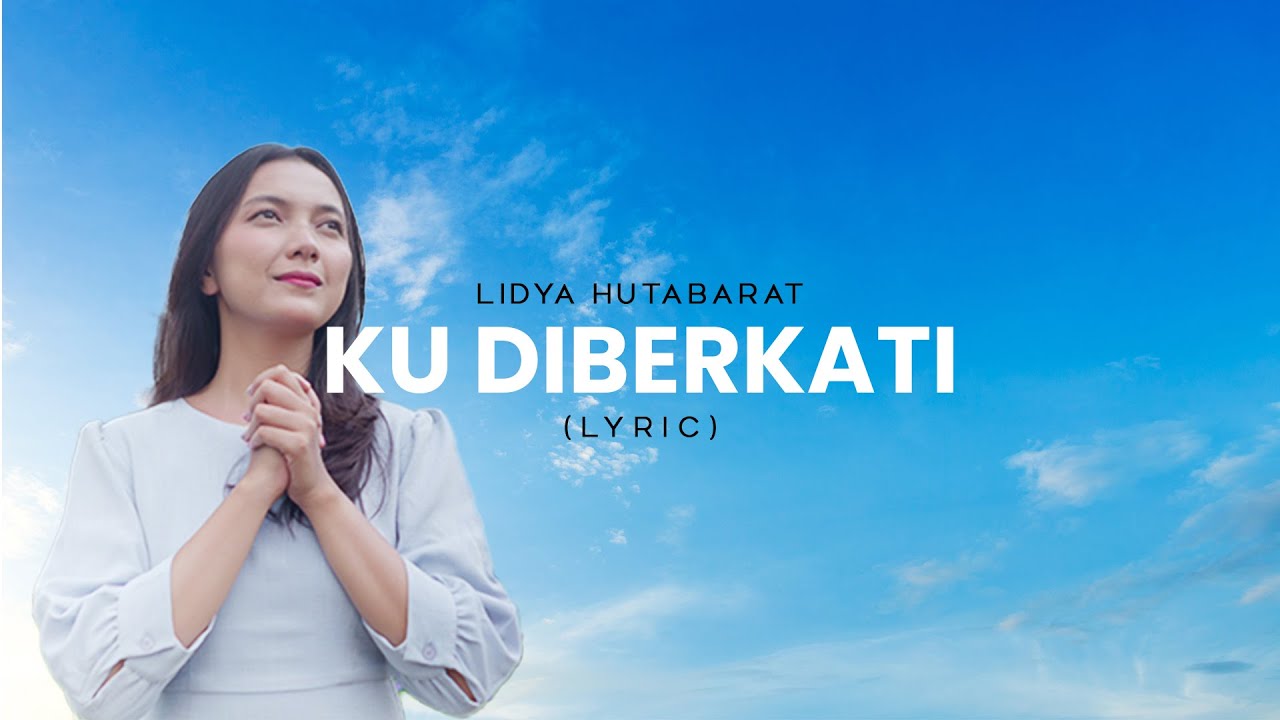 Lidya Hutabarat - Ku Diberkati | Lagu Rohani (Official Lyric Video)