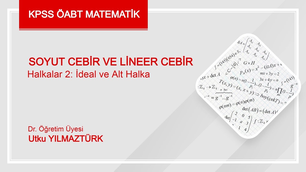 Kpss Öabt Matematik- Halkalar 2: İdeal ve Alt Halka