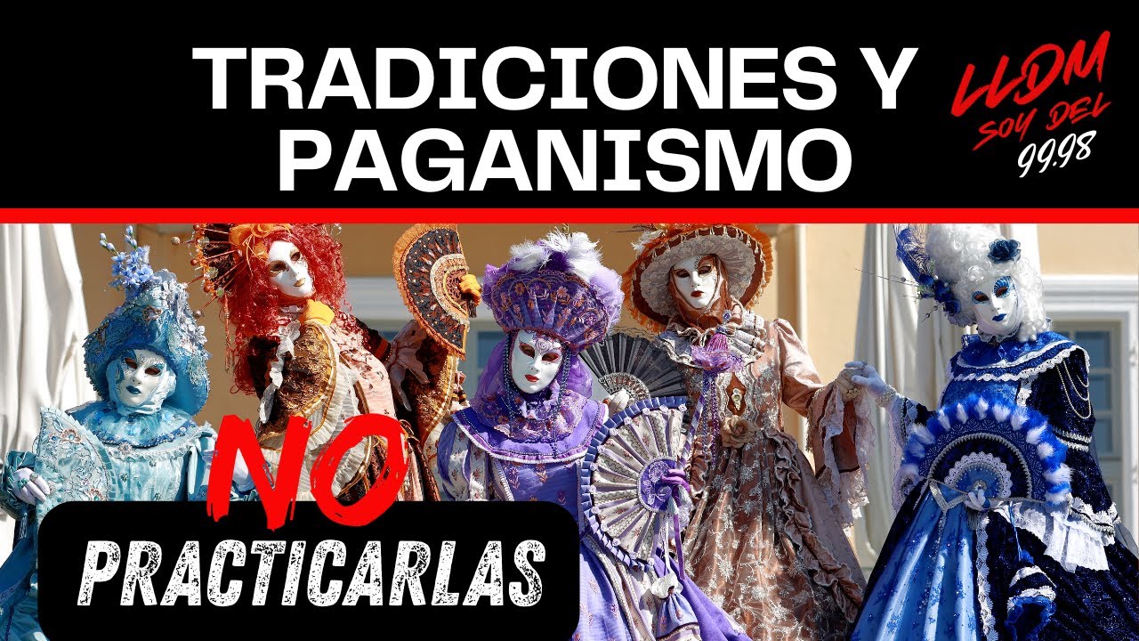 LAS TRADICIONES PAGANAS Y LA RELIGION.