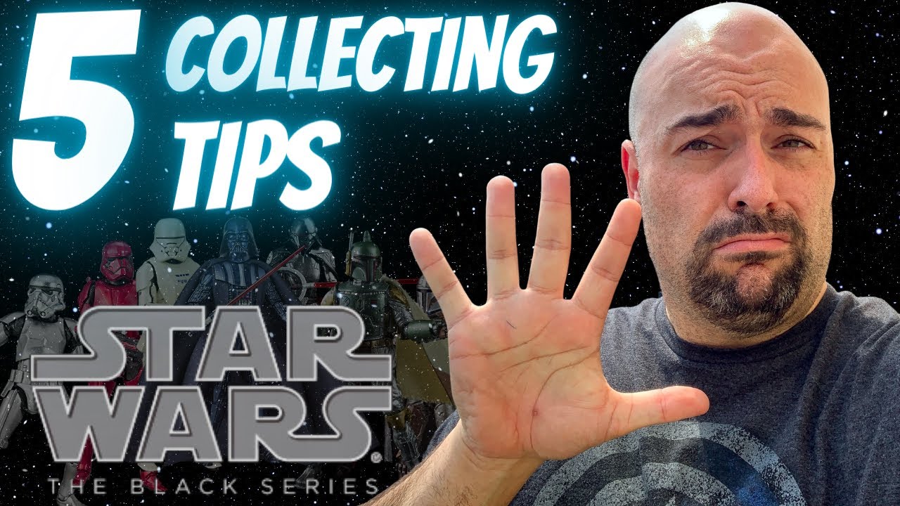 Star Wars Black Series Collecting Tips & Tricks