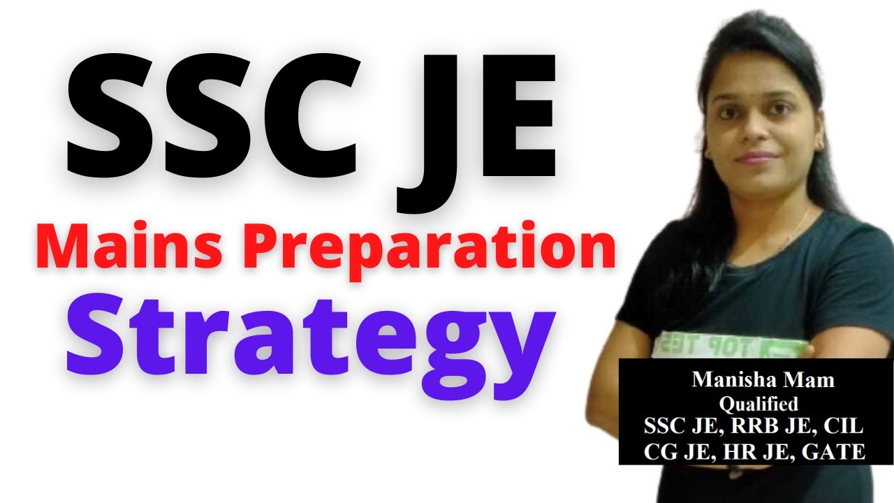 SSC JE Main Preparation- How to Prepare for SSC JE Mains Paper, SSC JE Mains Preparation Strategy