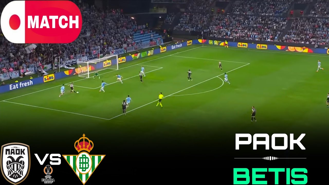 LIVE : PAOK vs Real Betis Live Stream / UEFA Europa League Match - 2026
