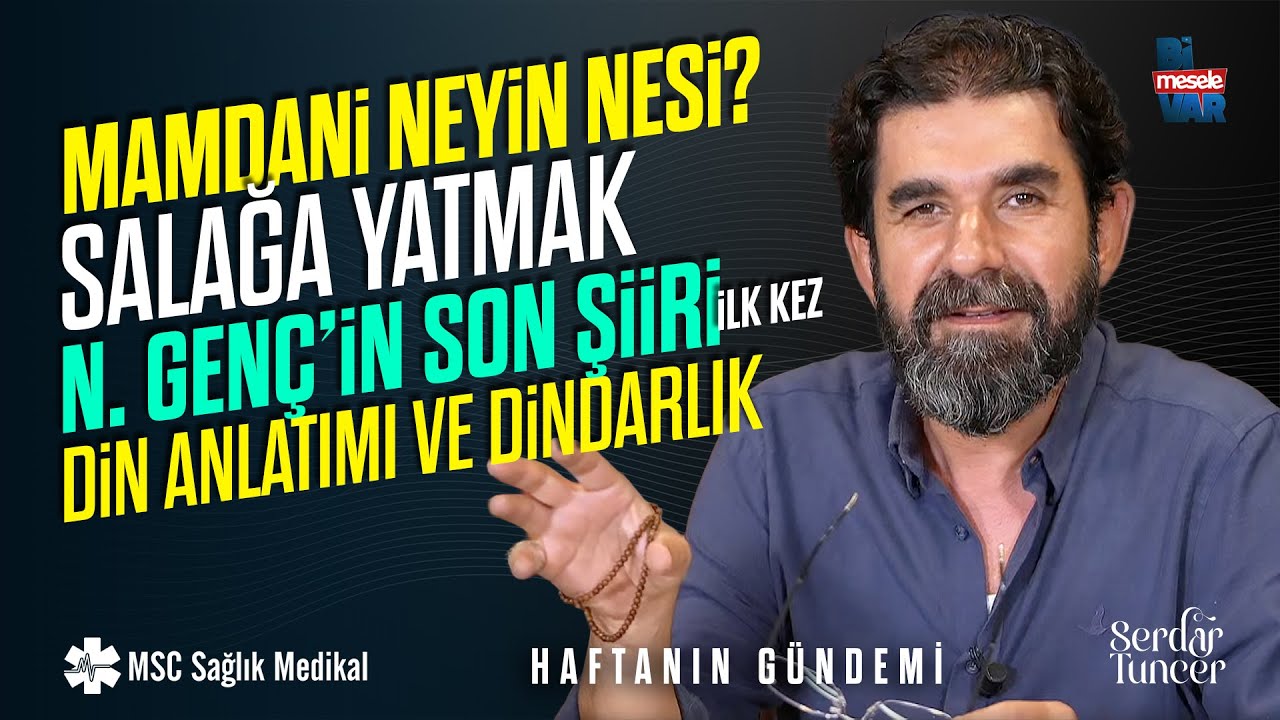 Mamdani Neyin Nesi?, Salağa Yatmak, Din Anlatımı ve Dindarlık - Serdar Tuncer | Bi' Mesele Var