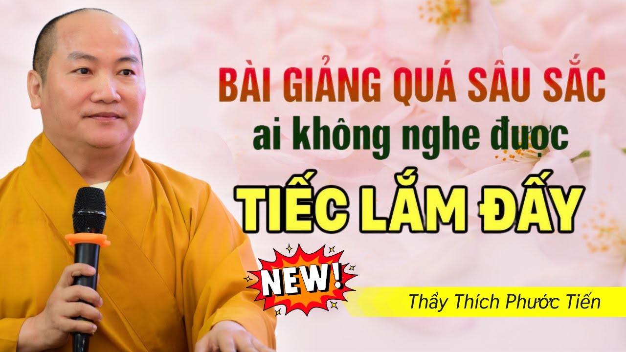 Bài Giảng Sâu Sắc Giúp Nhìn Rõ Chính Cuộc Đời Mình | Thầy Thích Phước Tiến (Nên Nghe)
