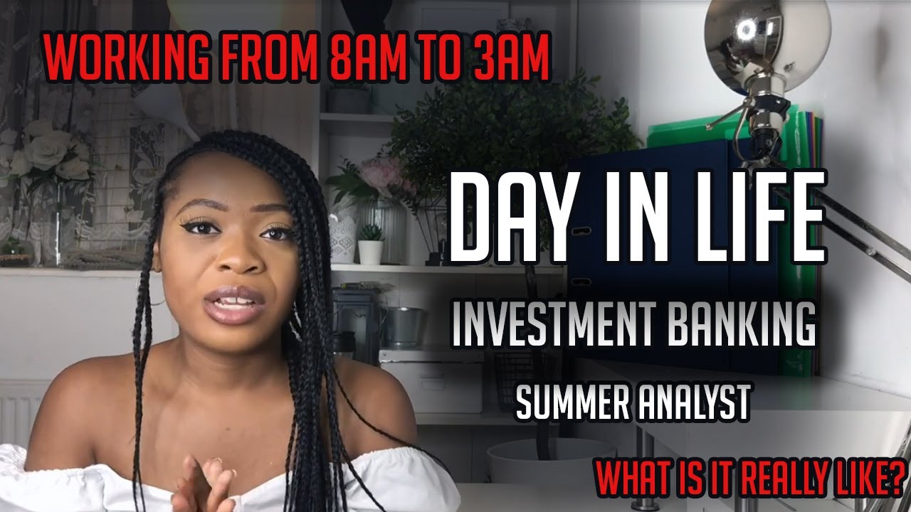 Day In the Life of an Investment Banking Summer Analyst