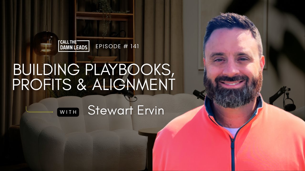 Building Playbooks, Profits & Alignment with Stewart Ervin