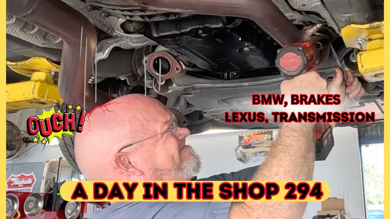 BMW BRAKES, LEXUS TRANSMISSION...A DAY IN THE AUTO REPAIR SHOP 294
