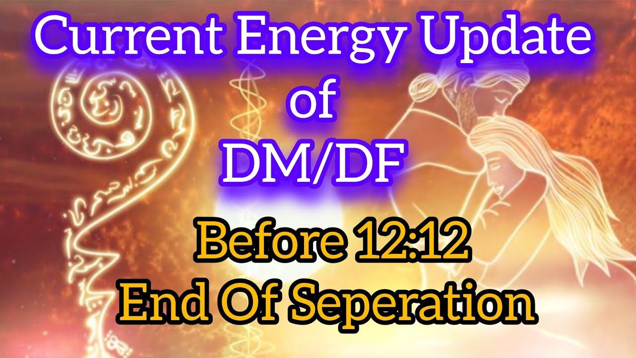 🌼Current Energy Update of Twin flames🔥End Of Seperation of DM/DF Energy #twinflame#currentenergy#dm