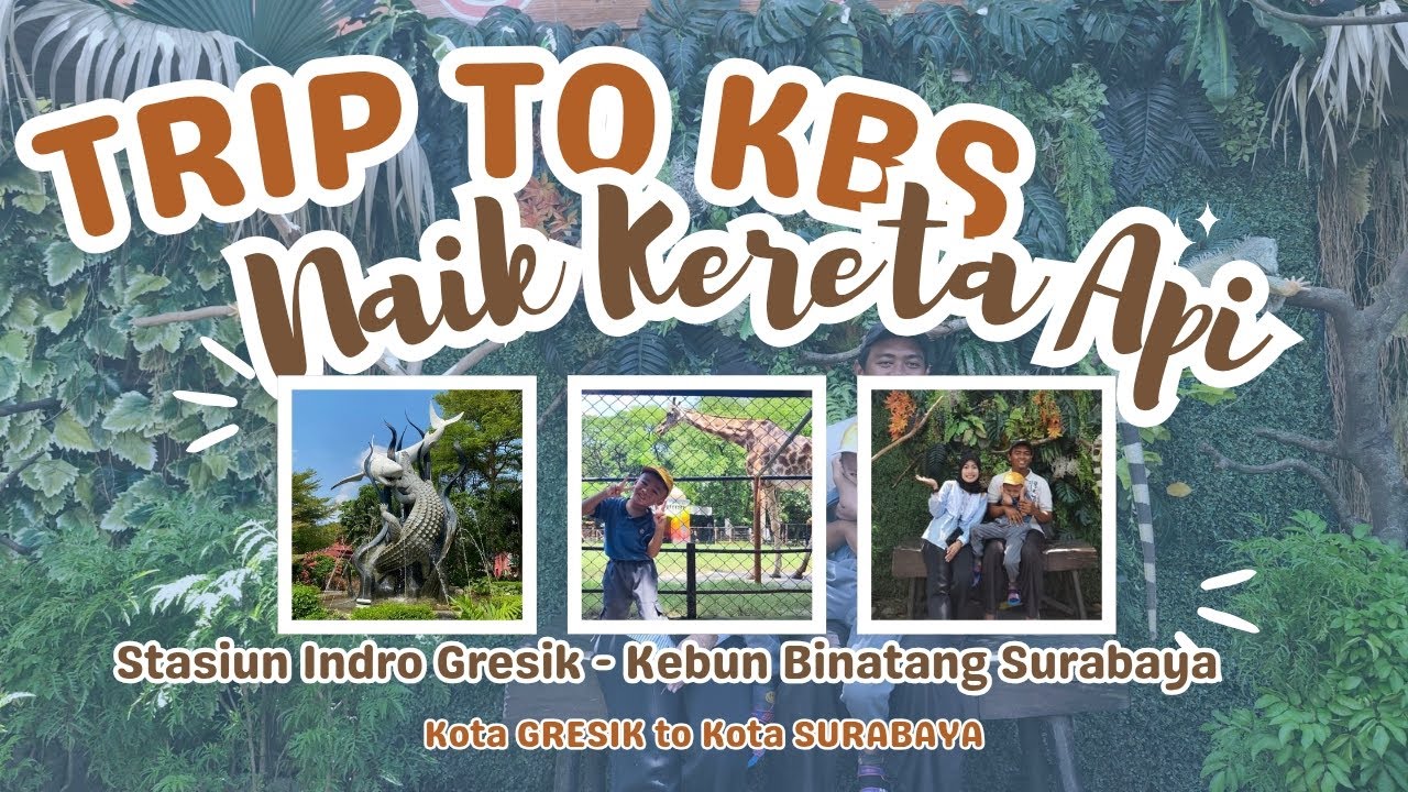 Perjalanan Seru Naik Kereta Api dari Stasiun Indro Gresik ke Kebun Binatang Surabaya