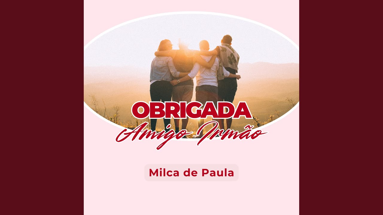 Obrigada Amigo Irmão
