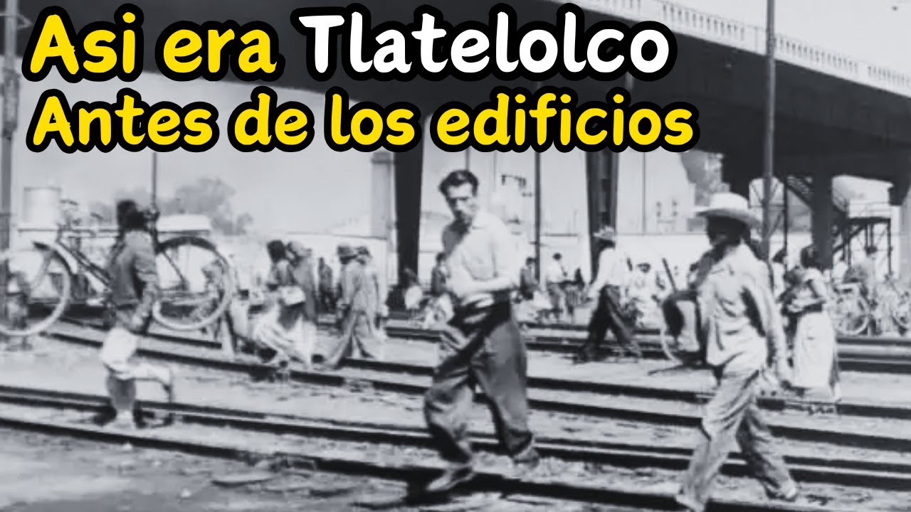 Así Era Nonoalco-Tlatelolco Antes del Conjunto Habitacional