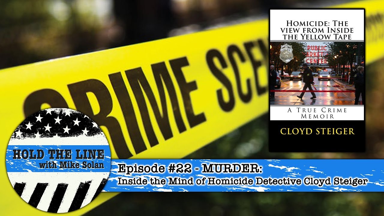 #22 - MURDER: Inside the Mind of Homicide Detective Cloyd Steiger