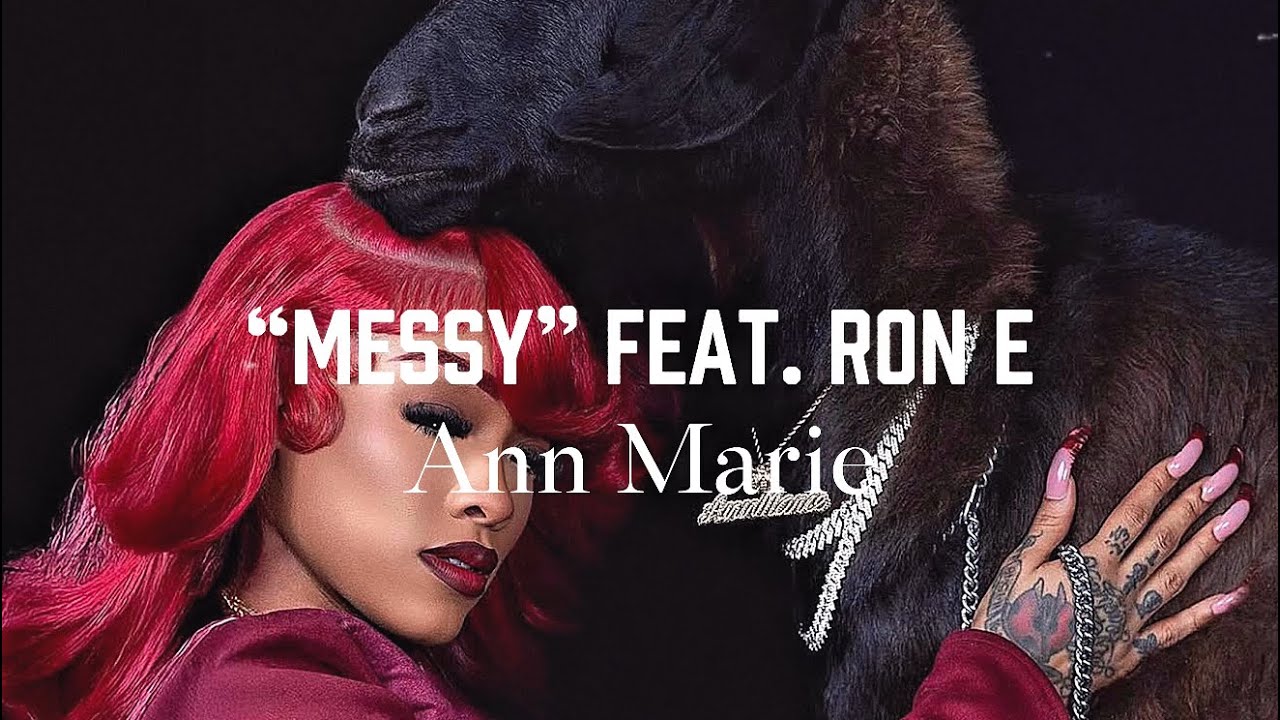 Ann Marie - “Messy” feat. Ron E (Lyrics Video)