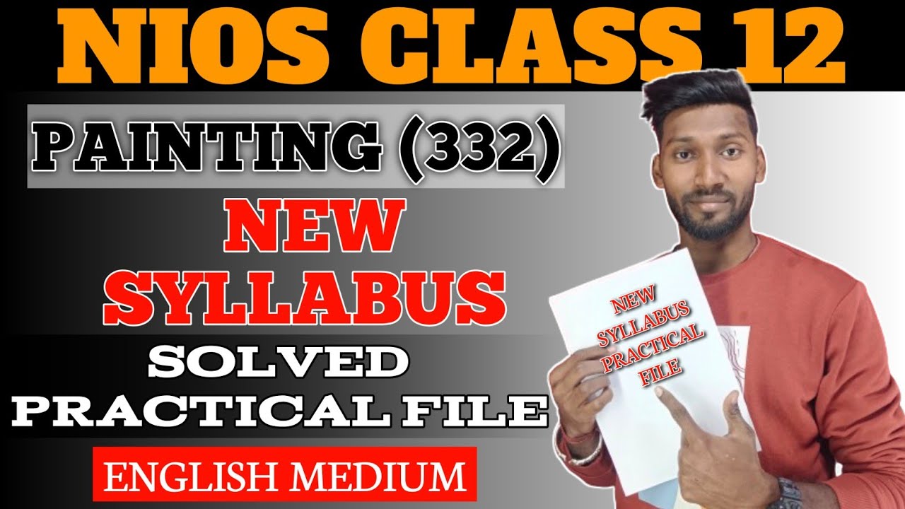 NIOS Class 12 Painting (332) New Syllabus English Medium Practical || Painting (332) Practical File