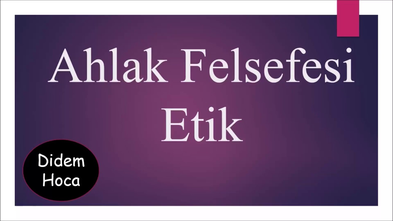 Ahlak Felsefesi (TYT'ye ve Okul derslerine uygun)