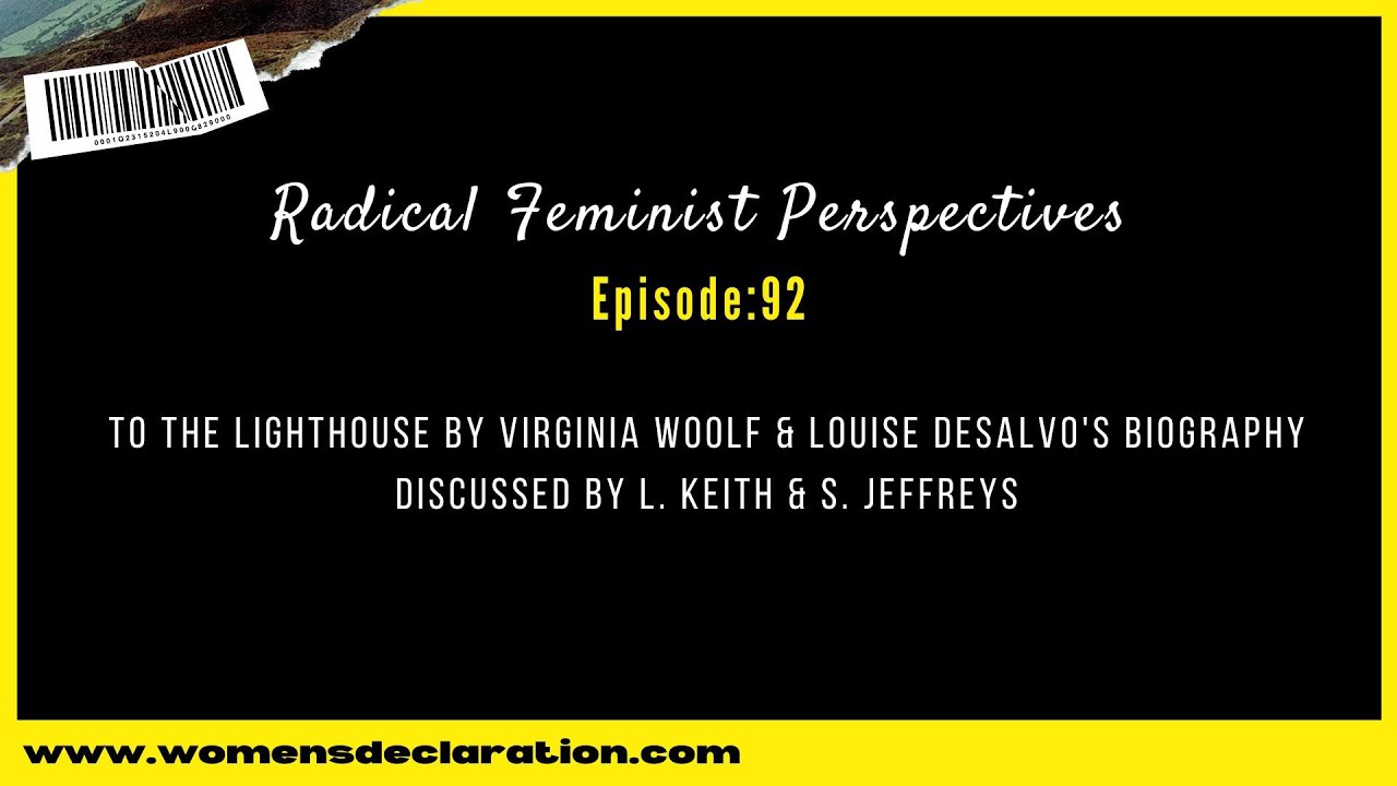 To The Lighthouse by Virginia Woolf & Louise DeSalvo's biography discussed by L. Keith & S. Jeffreys