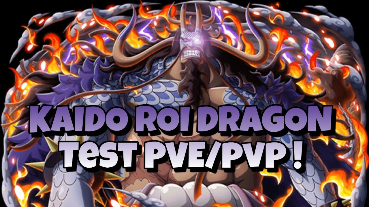 DE RETOUR !!! ALBUM + KAIDO ROI DRAGON TEST PVE/PVP ! : KAID⊕ ( OP:Bataille Navale/Duel de Pirates )