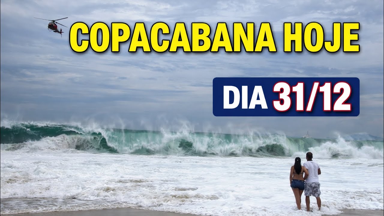 Mar violento em Copacabana no dia 31 | Ondas gigantes impressionam