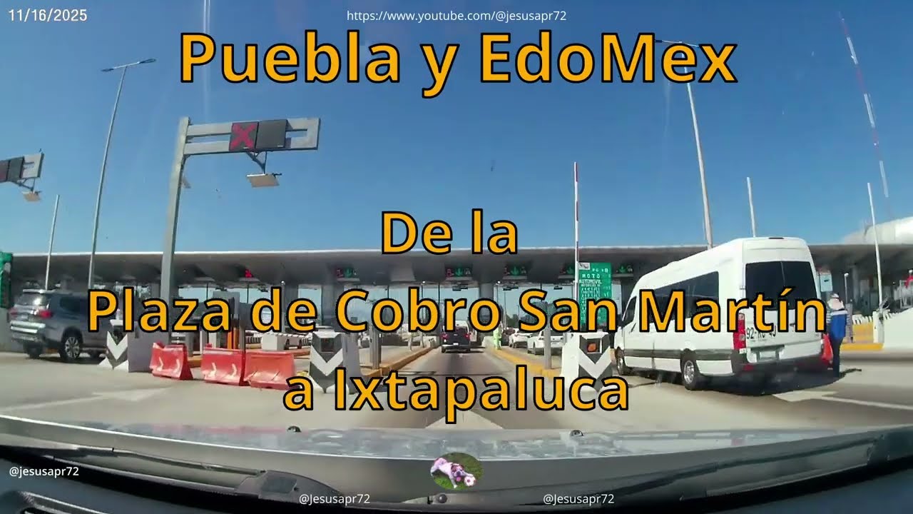 Puebla y EdoMex - de la Plaza de cobro San Martín a Ixtapaluca