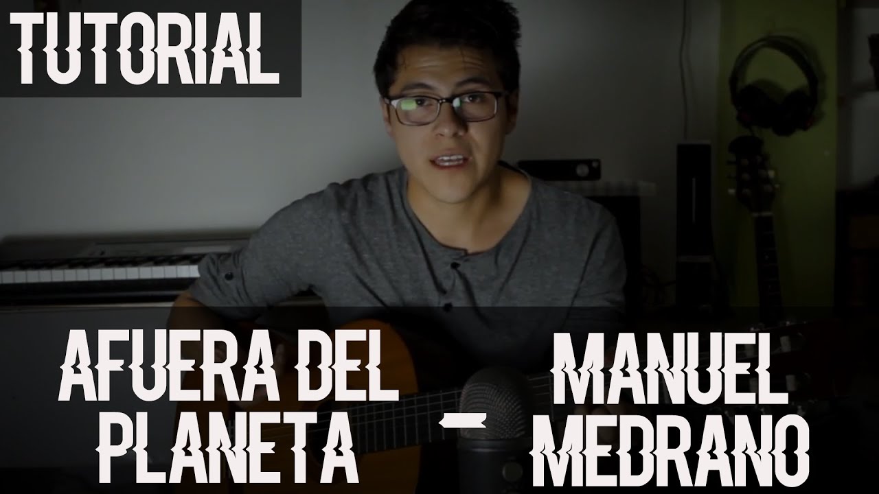 Manuel Medrano - Afuera del planeta (TUTORIAL GUITARRA)