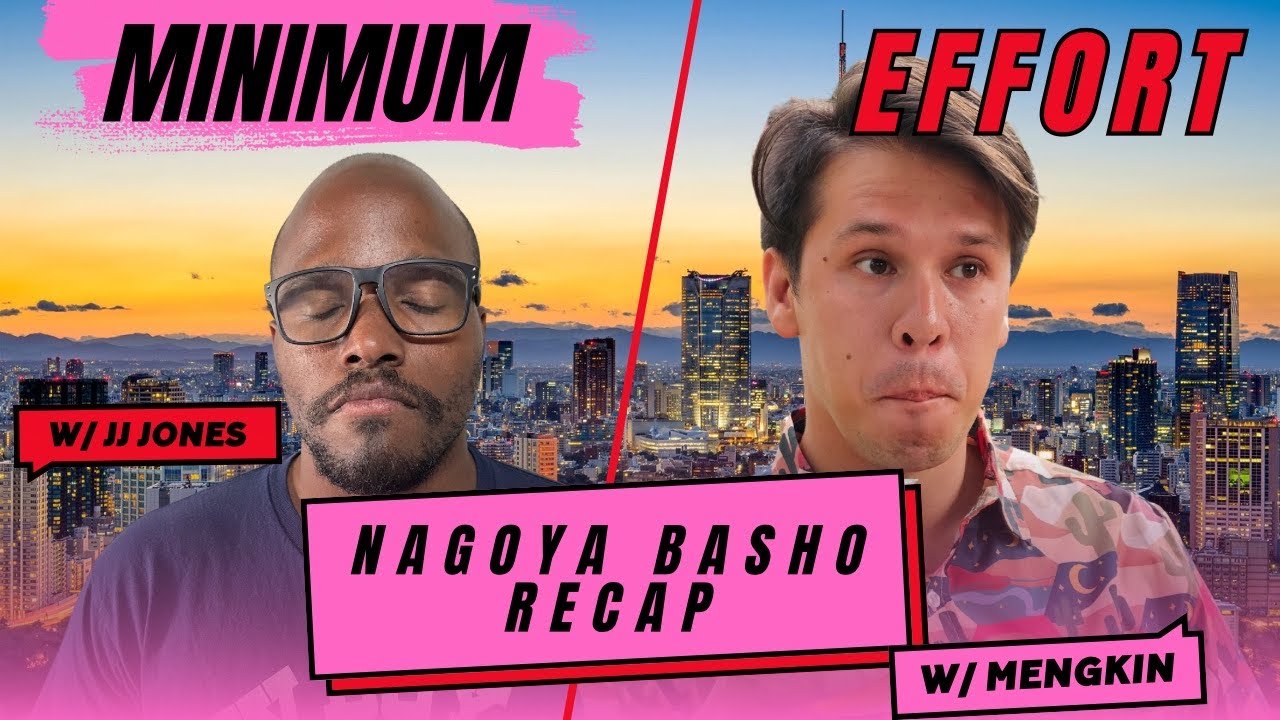 Minimum Effort Podcast Nagoya Basho 2023 Unwrapped: Hoshoryu, JJ's Artistic Path & Behind-The-Scenes