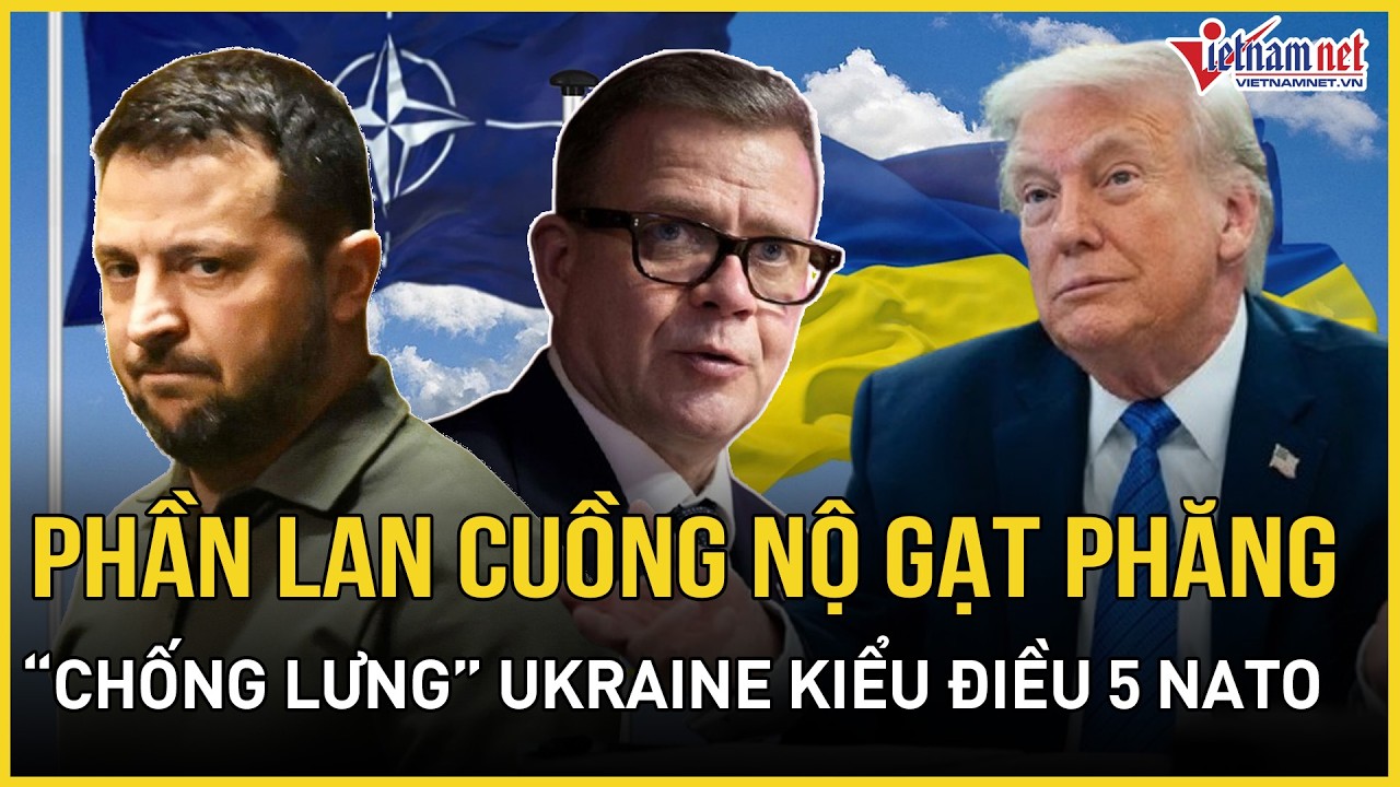 CĂNG: Phần Lan cuồng nộ gạt phăng “chống lưng” Ukraine kiểu Điều 5 NATO, Kiev giáng sét Nga chí mạng