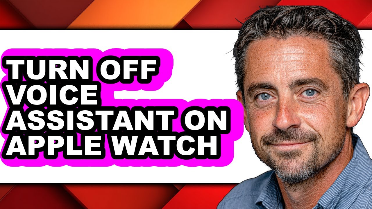 How to Turn Off Voice Assistant on Apple Watch - Full Guide