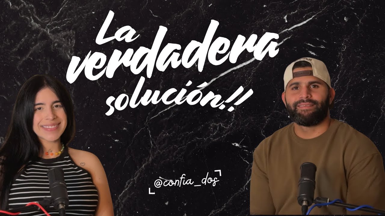 #Confiados “LA VERDADERA SOLUCIÓN” #112 