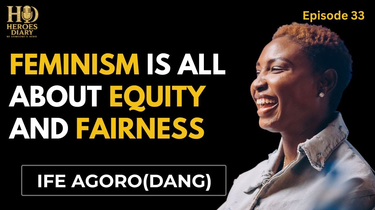 EP 33 |  “Equality Isn’t Enough. Equity Is the Real Conversation.” || IFE AGORO
