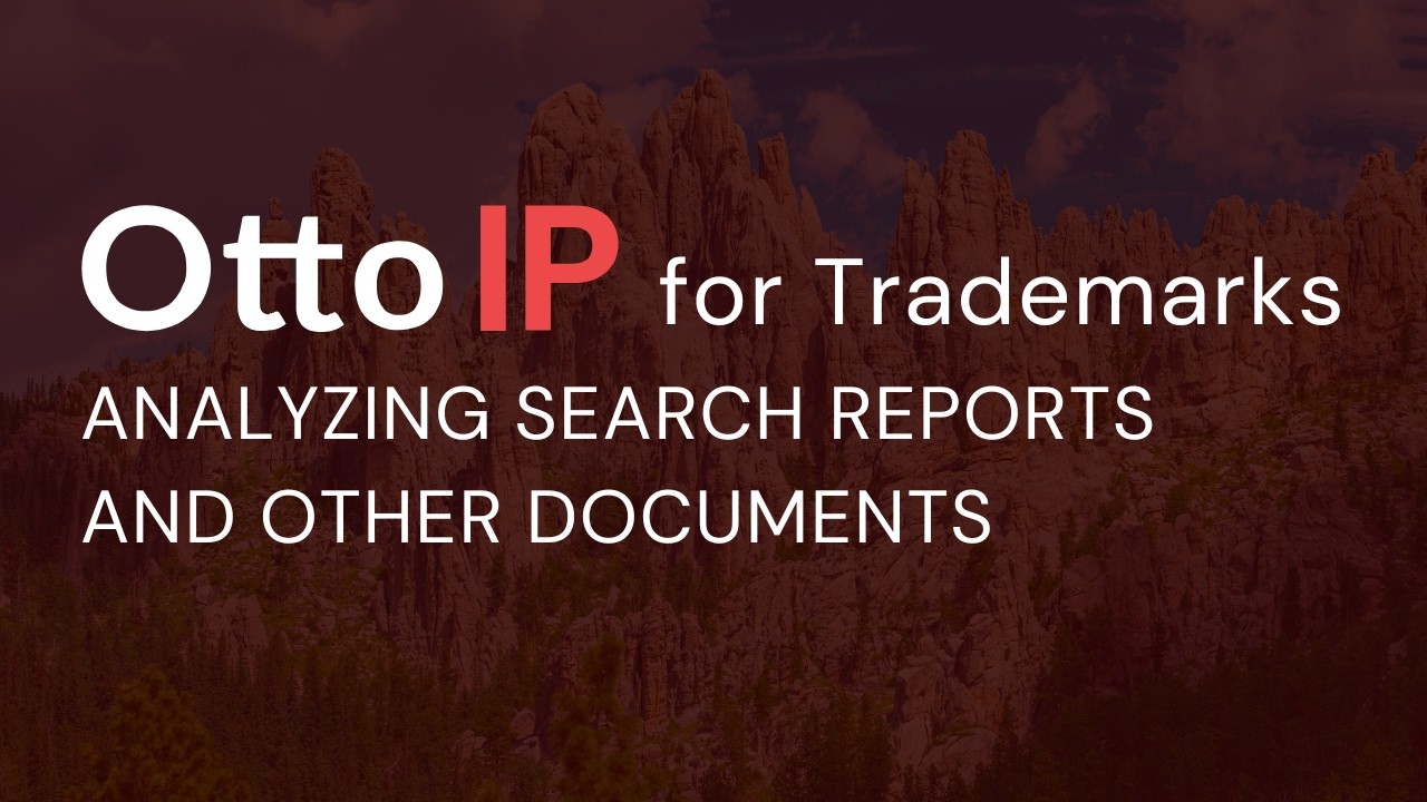 Otto IP™ for Trademarks: Analyzing Search Reports and Other Documents