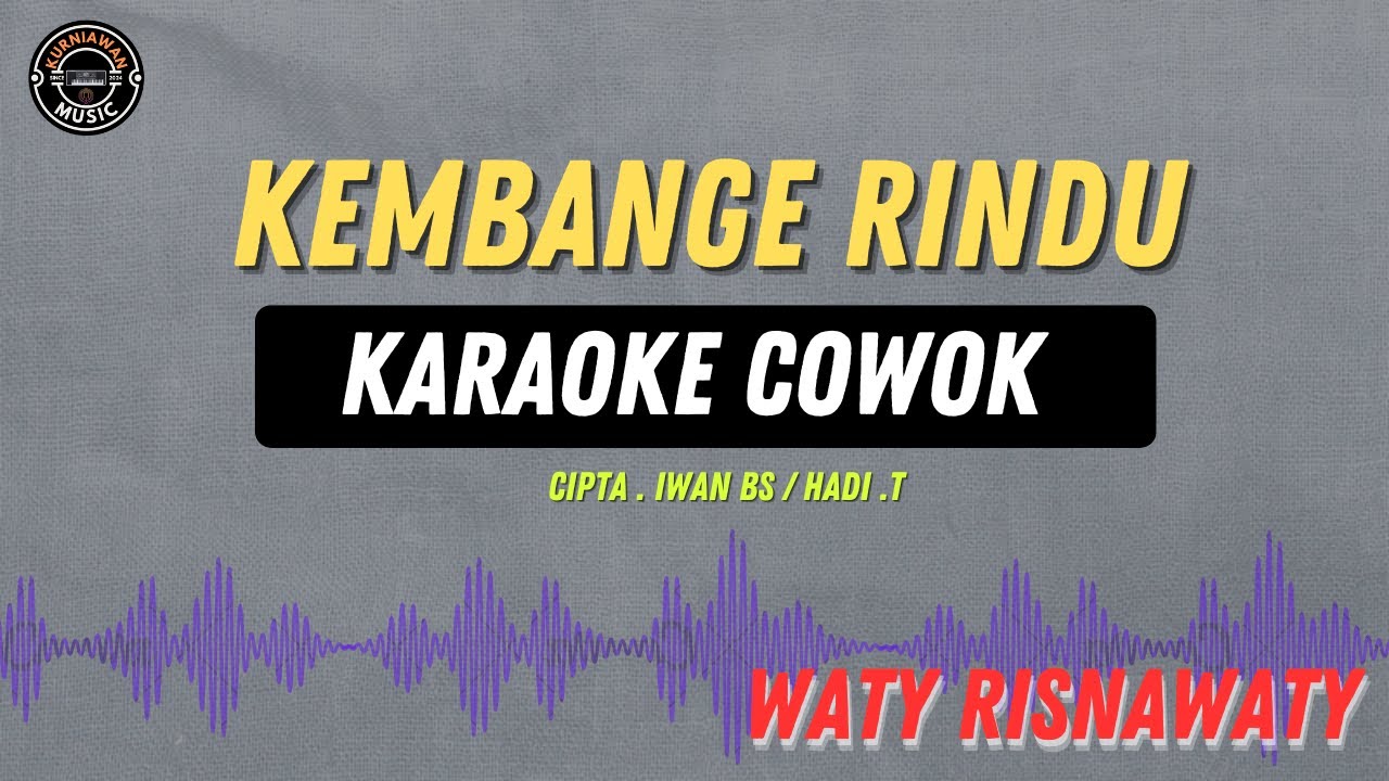 KEMBANGE RINDU - ( KARAOKE RAMPAK COWO ) - Waty risnawaty
