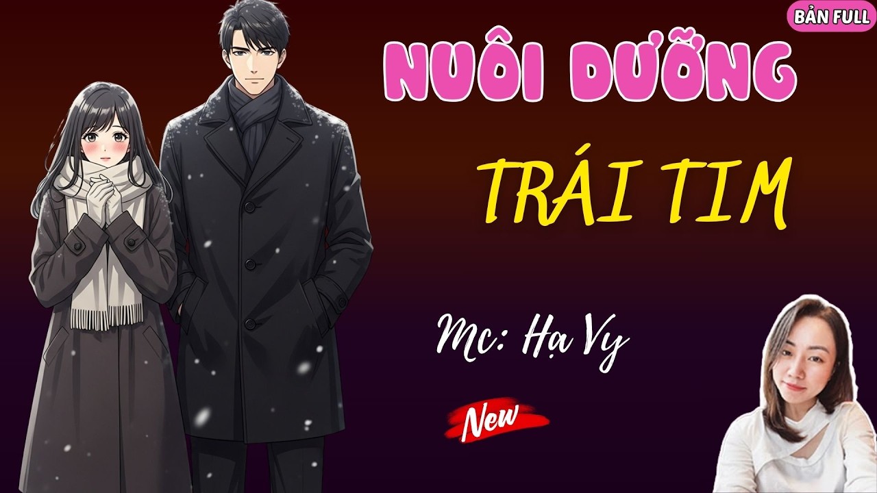 NUÔI DƯỠNG TRÁI TIM | MC HẠ VY DIỄN ĐỌC.