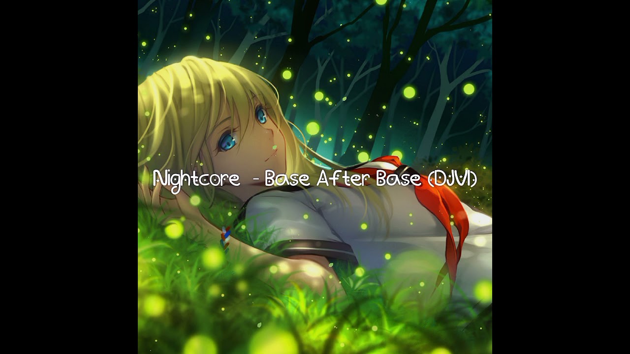 Nightcore - Base After Base (DJVI)