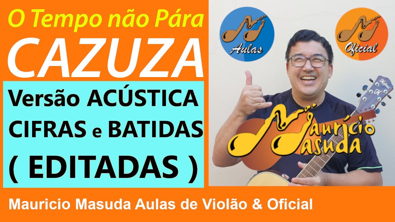 O Tempo não Pára - Cazuza ( Versão Acústica com as CIFRAS e BATIDAS editadas ) por Mauricio Masuda