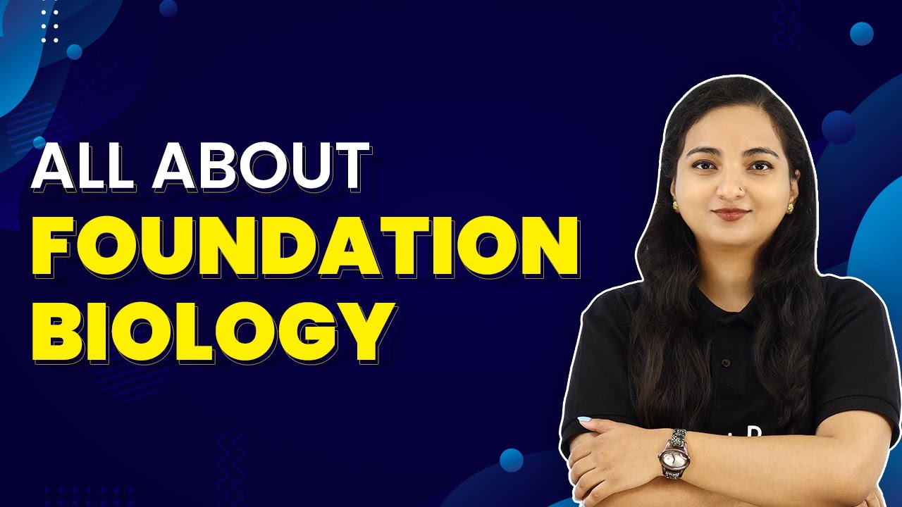 Foundation Biology for NEET | Everything You Need to Know About Biology Foundation Course