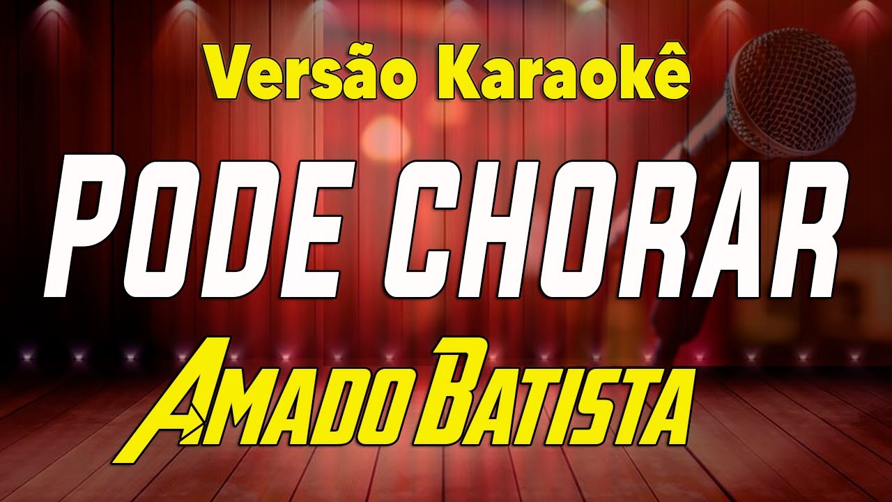 Amado Batista Pode chorar Karaokê