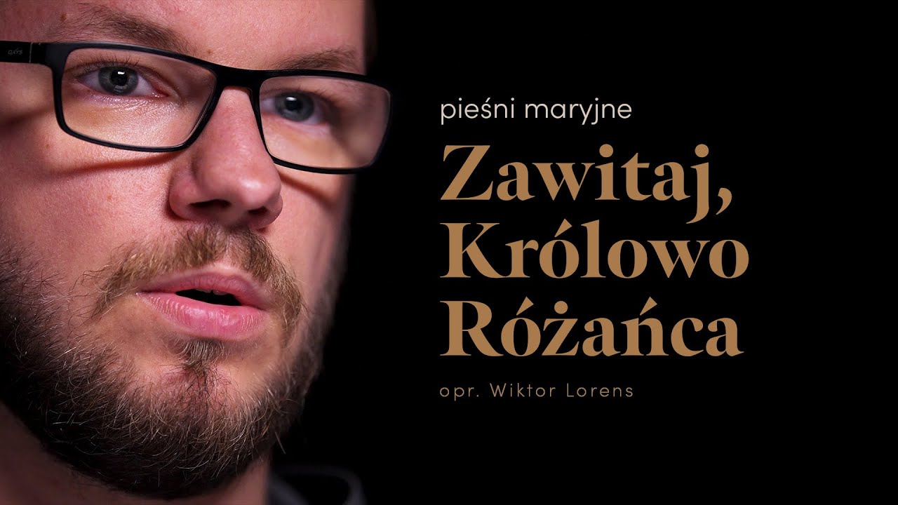 Zawitaj, Królowo Różańca (opr. Wiktor Lorens) - adFontem | Pieśni maryjne