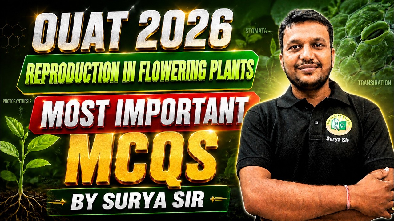 OUAT 2026 Botany Most Important MCQs || Reproduction in Flowering Plants || By Surya Sir