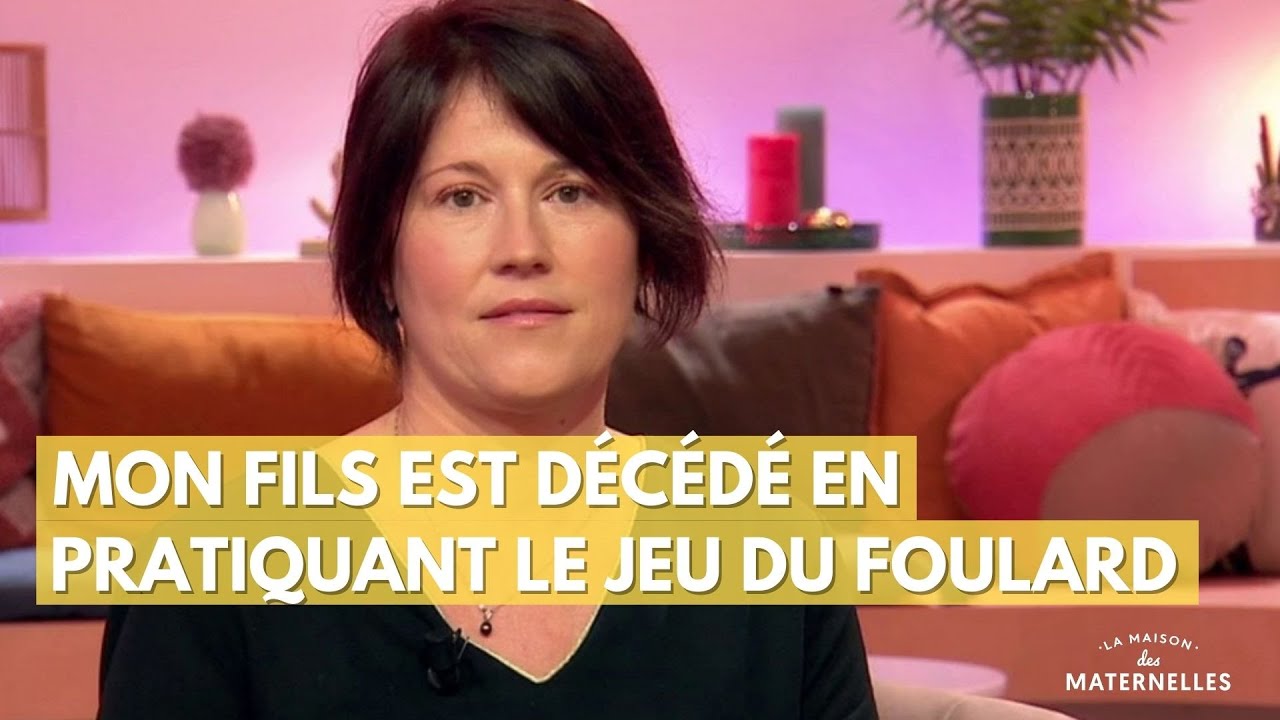 J'ai perdu mon fils de 12 ans à cause du jeu du foulard - La Maison des maternelles #LMDM