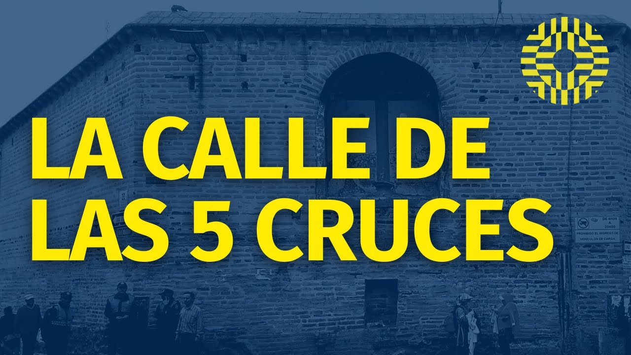 La Calle de las 5 Cruces (Quito) | La Chulla Historia