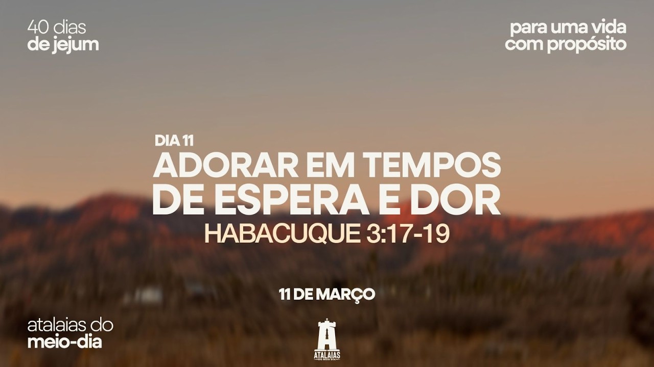 ATALAIAS 12H ll JEJUM DIA 11 || Sala de Oração (11/03/2026)