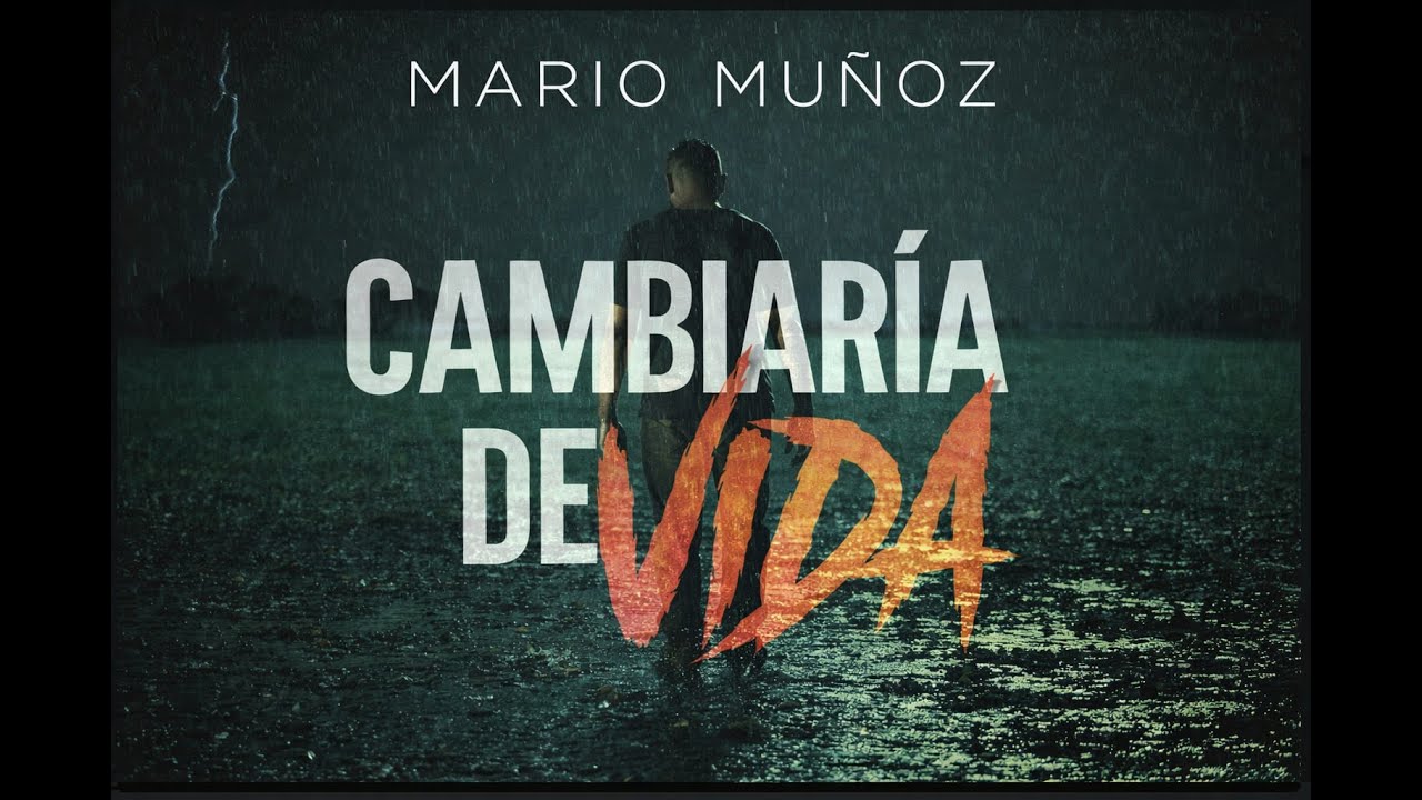Mario Mu&ntilde;oz - Cambiaria de Vida