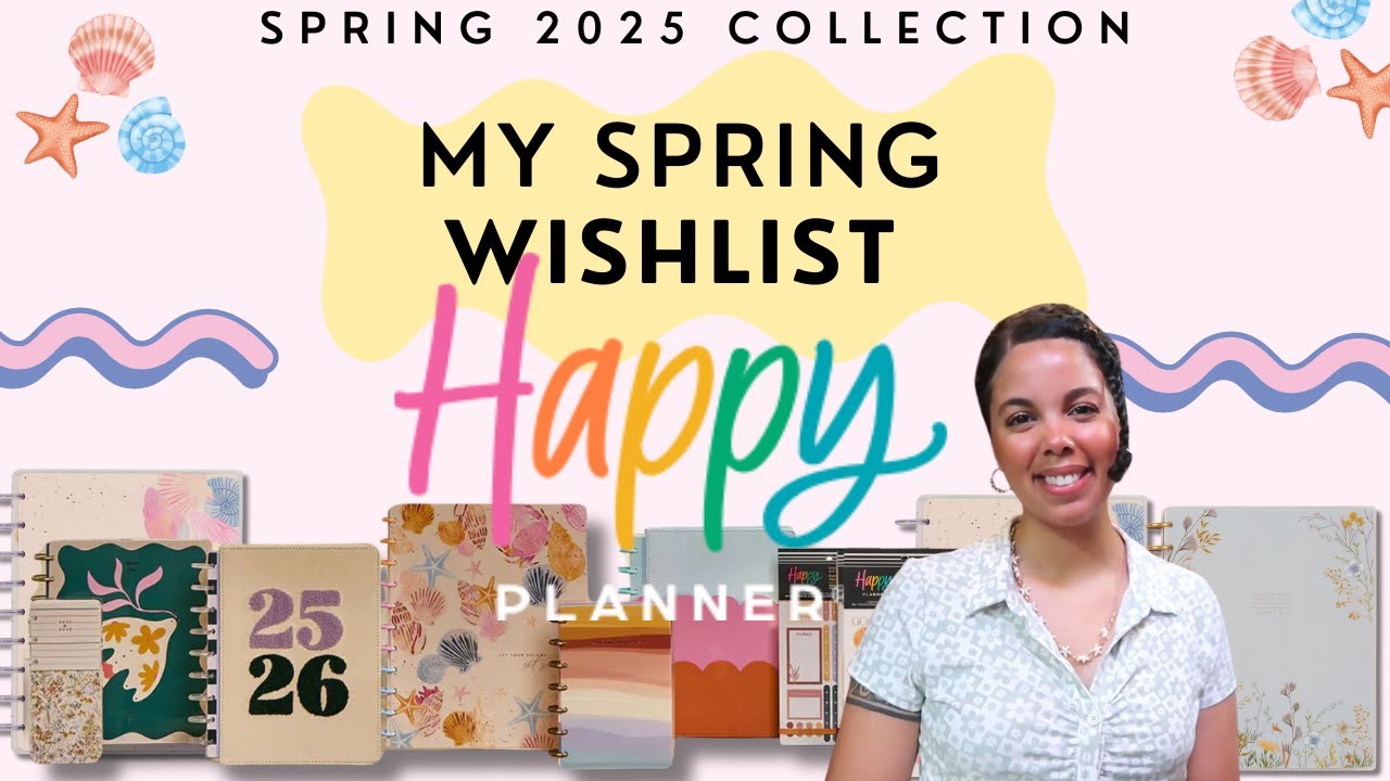 Happy Planner Spring Release 2025 My Wishlist and Thoughts and Opinions  @TheHappyPlannerChannel ​