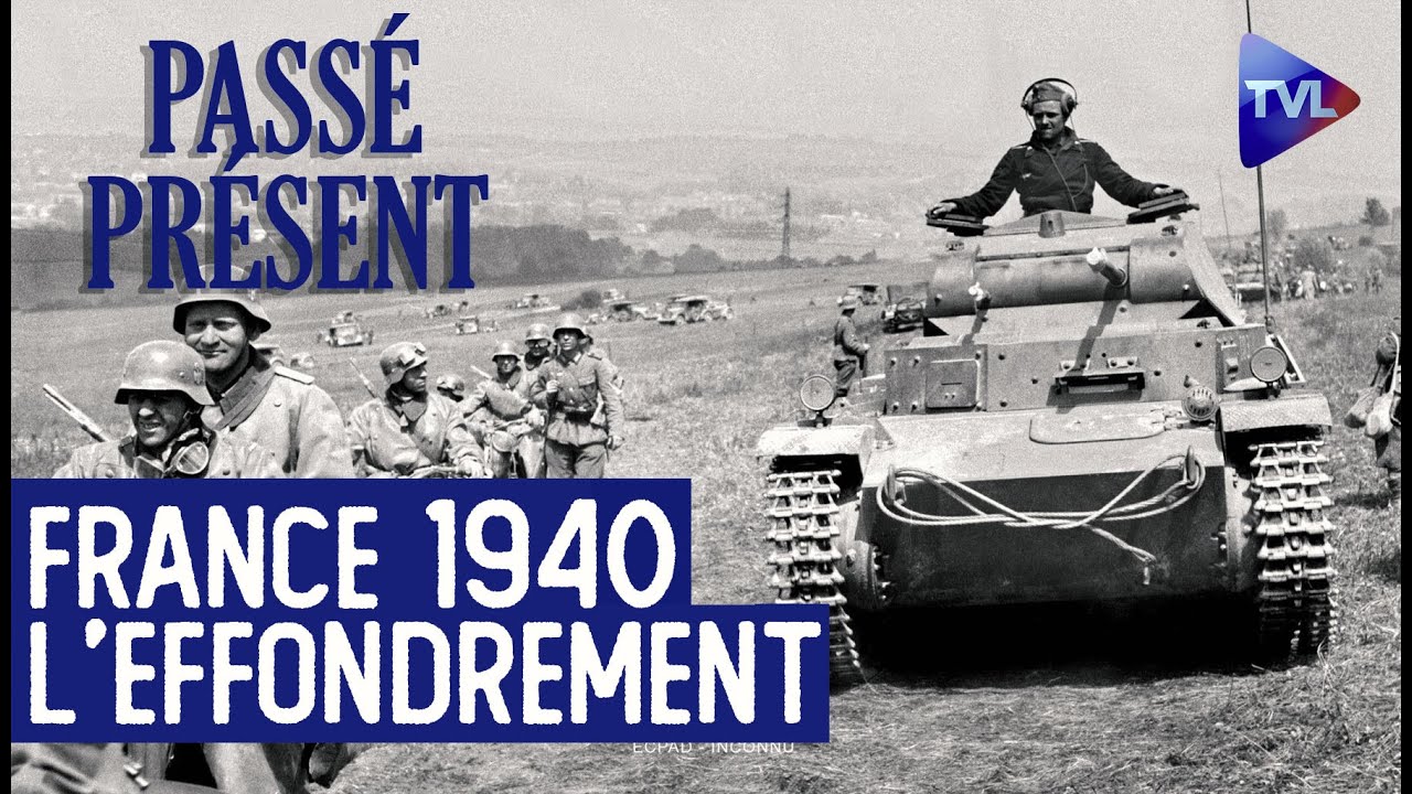 France 1940, les raisons de la d&eacute;b&acirc;cle - Le Nouveau Pass&eacute;-Pr&eacute;sent - TVL