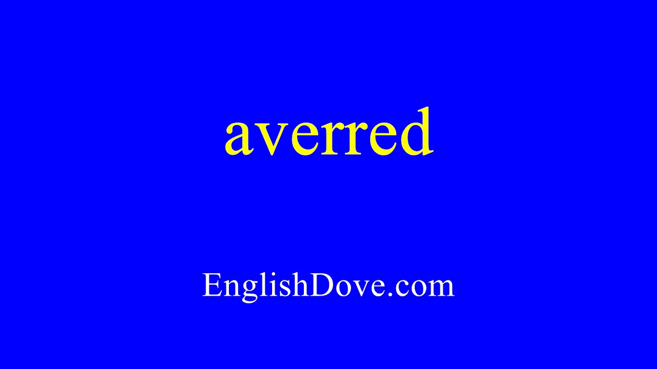 How to pronounce averred in American English.