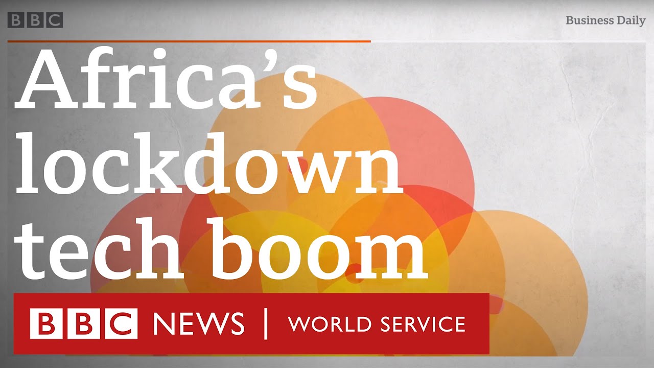 Coronavirus: Why Africa's tech entrepreneurs are booming in lockdown - BBC World Service